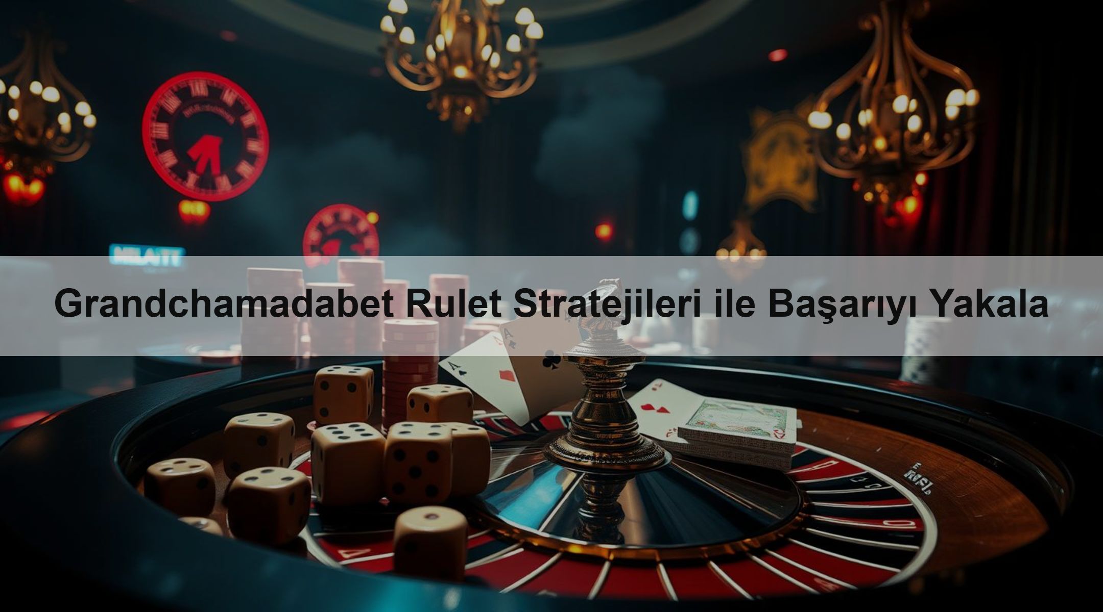 Grandchamadabet Rulet Stratejileri ile Başarıyı Yakala