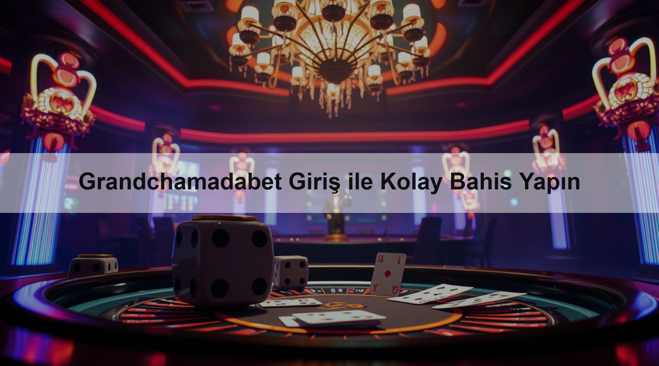Grandchamadabet Giriş ile Kolay Bahis Yapın
