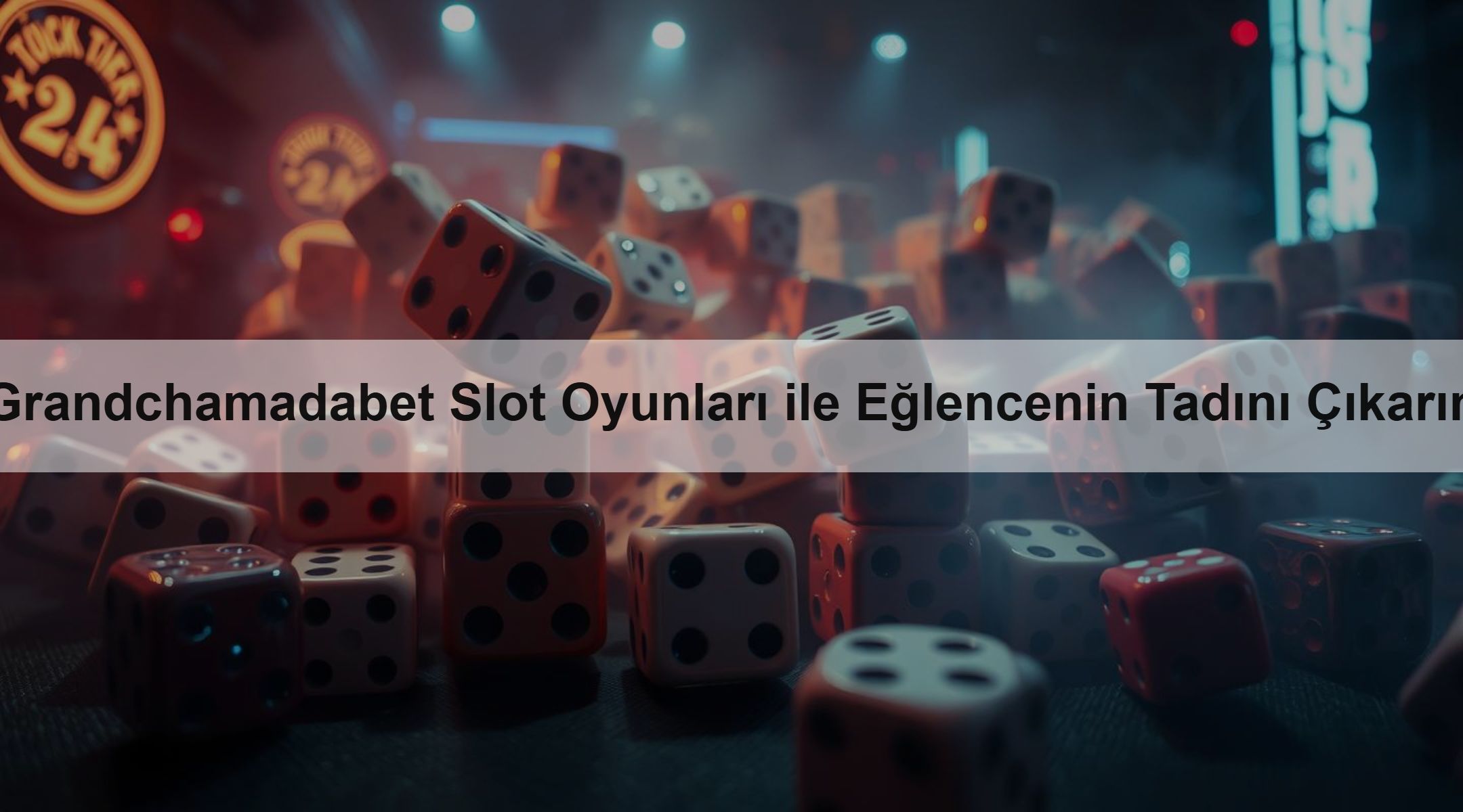 Grandchamadabet Slot Oyunları ile Eğlencenin Tadını Çıkarın
