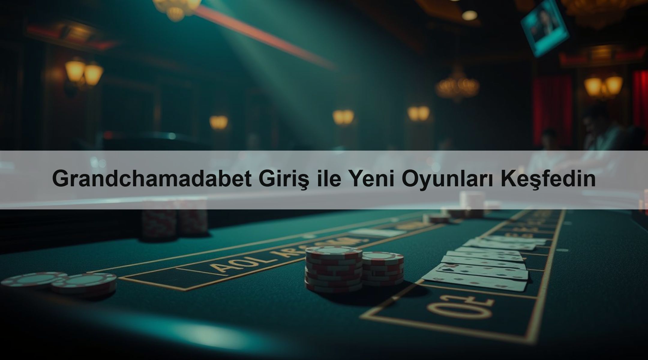 Grandchamadabet Giriş ile Yeni Oyunları Keşfedin