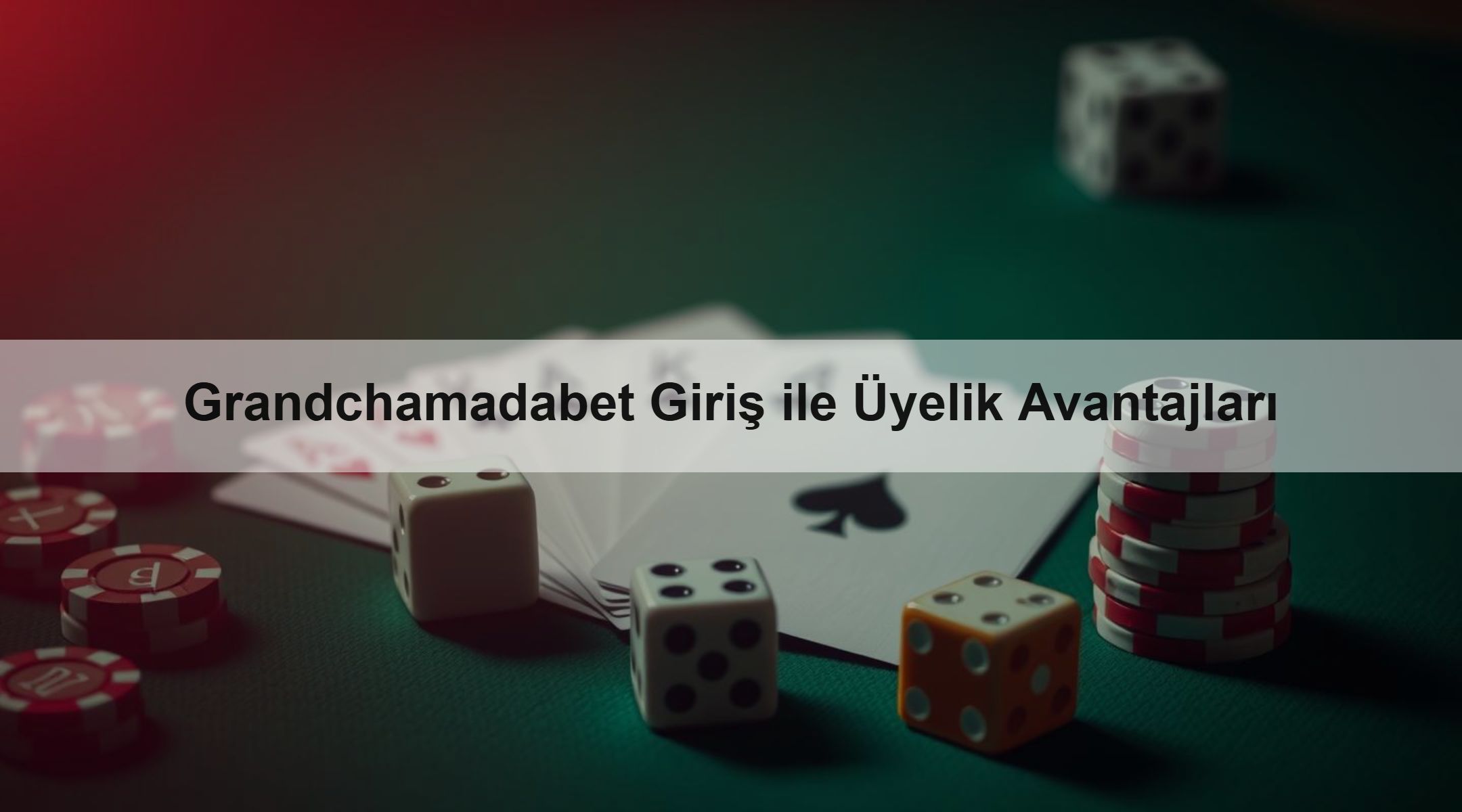 Grandchamadabet Giriş ile Üyelik Avantajları